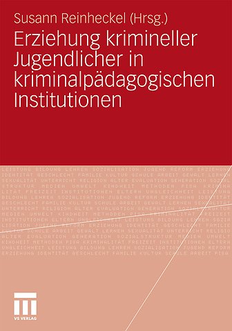 Erziehung krimineller Jugendlicher in kriminalpädagogischen Institutionen
