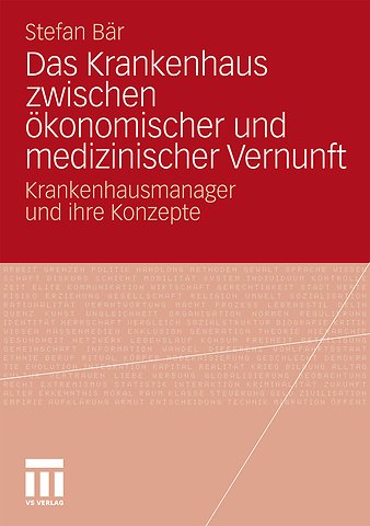 Das Krankenhaus zwischen ökonomischer und medizinischer Vernunft