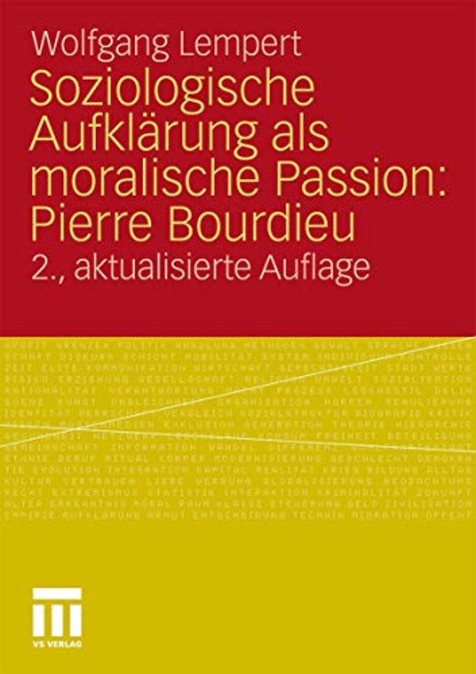 Soziologische Aufklärung als moralische Passion: Pierre Bourdieu