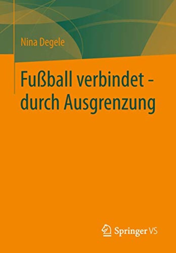 Fußball verbindet - durch Ausgrenzung