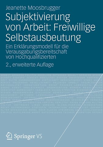 Subjektivierung von Arbeit: Freiwillige Selbstausbeutung