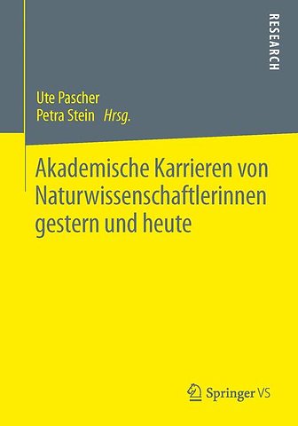 Akademische Karrieren von Naturwissenschaftlerinnen gestern und heute