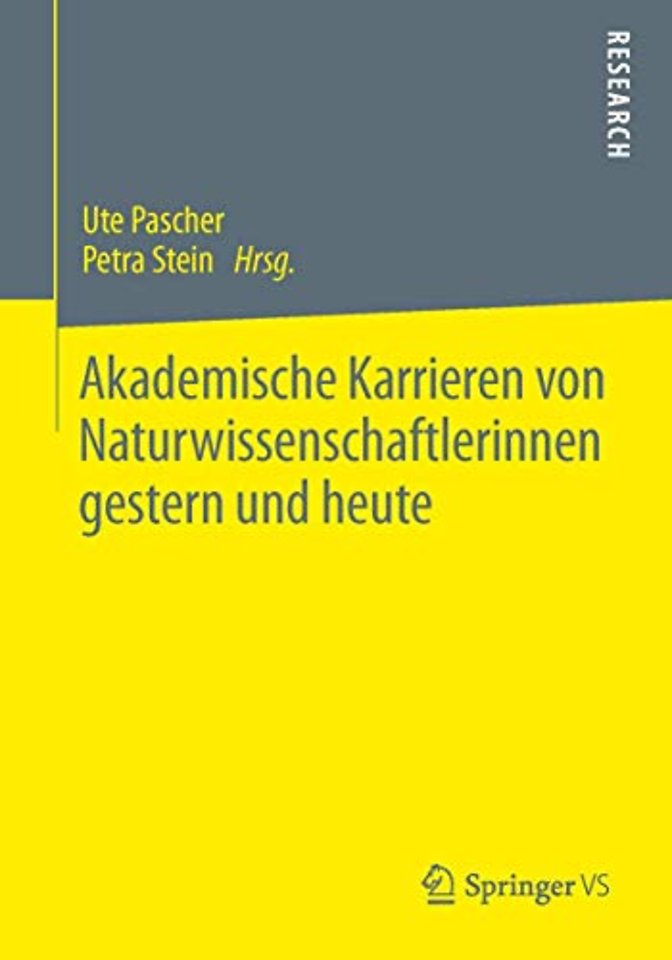 Akademische Karrieren von Naturwissenschaftlerinnen gestern und heute