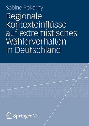 Regionale Kontexteinflüsse auf extremistisches Wählerverhalten in Deutschland