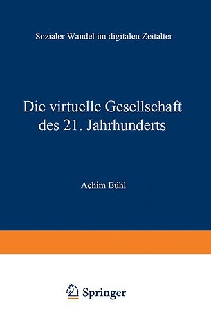 Die virtuelle Gesellschaft des 21. Jahrhunderts
