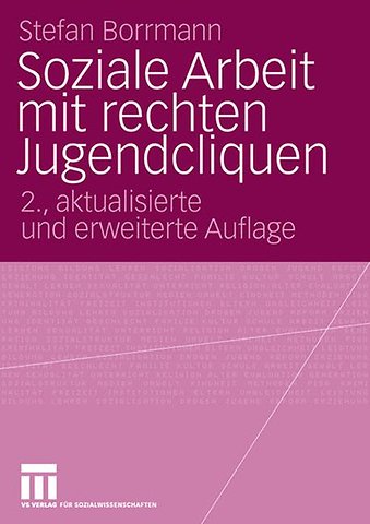 Soziale Arbeit mit rechten Jugendcliquen
