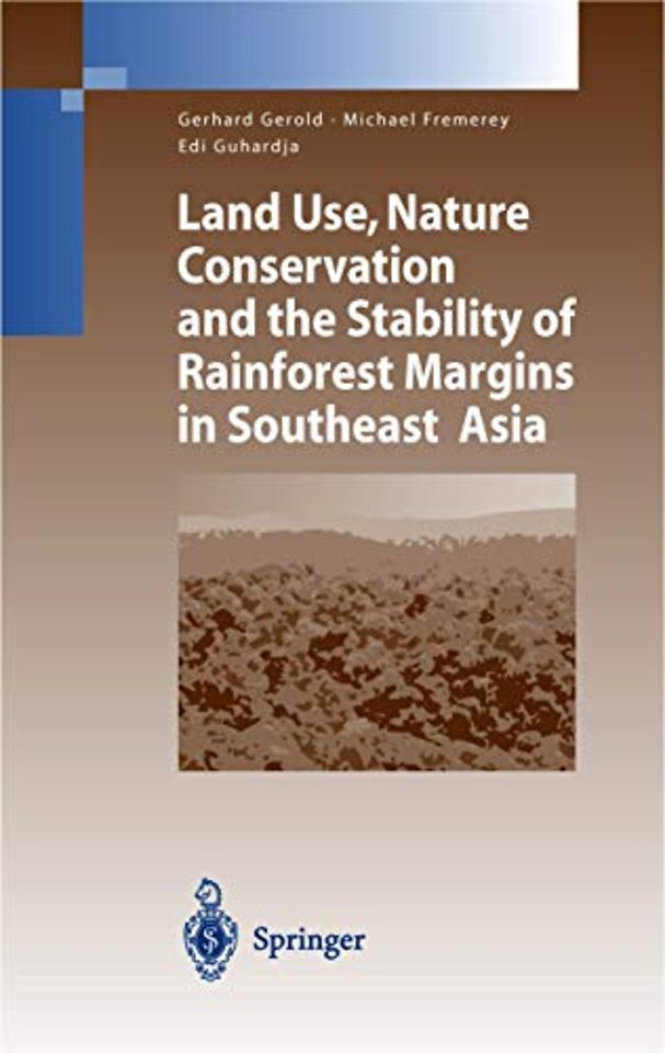 Land Use, Nature Conservation and the Stability of Rainforest Margins in Southeast Asia
