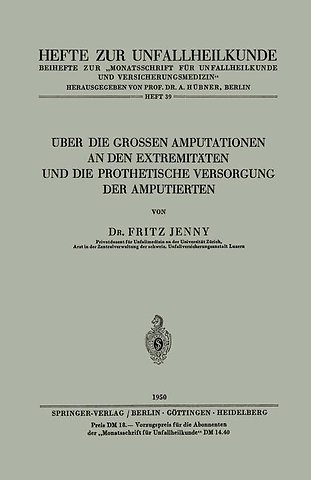 Über die Grossen Amputationen an den Extremitäten und die Prothetische Versorgung der Amputierten