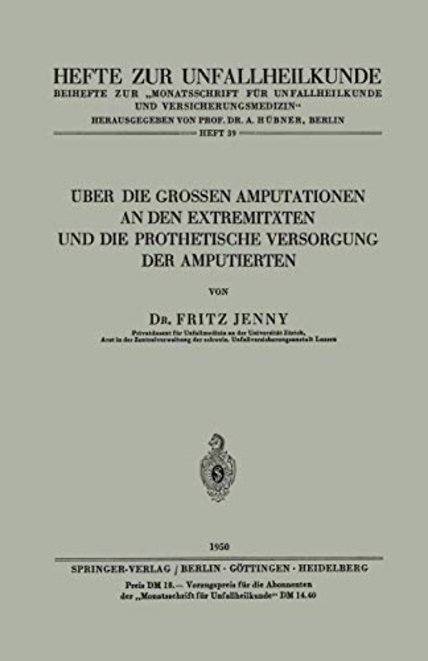 Über die Grossen Amputationen an den Extremitäten und die Prothetische Versorgung der Amputierten