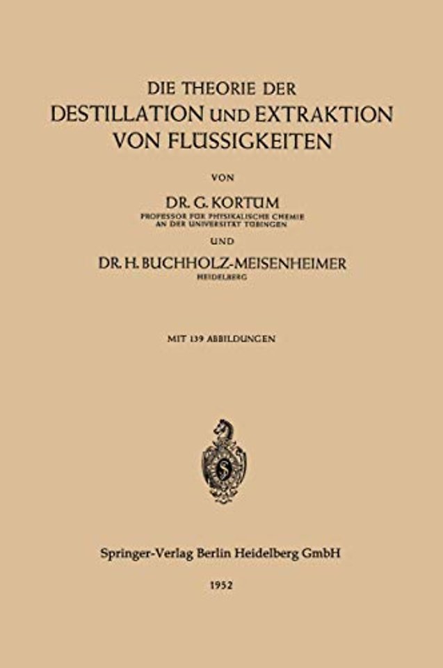 Die Theorie der Destillation und Extraktion von Flüssigkeiten