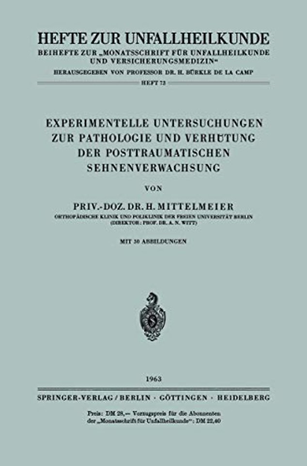 Experimentelle Untersuchungen zur Pathologie und Verhütung der Posttraumatischen Sehnenverwachsung