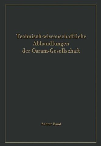 Technisch-wissenschaftliche Abhandlungen der Osram-Gesellschaft