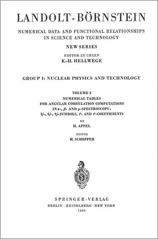 Numerical Tables for Angular Correlation Computations in alpha-, beta-, gamma-Spectroscopy: 3j-, 6j-, 9j-Symbols, F- and gamma-Coefficients / Numerische Tabellen für die Berechnung von Winkelkorrelationen in der alpha-, beta-,gamma-Spectroscopy: 3j-, 6j-,