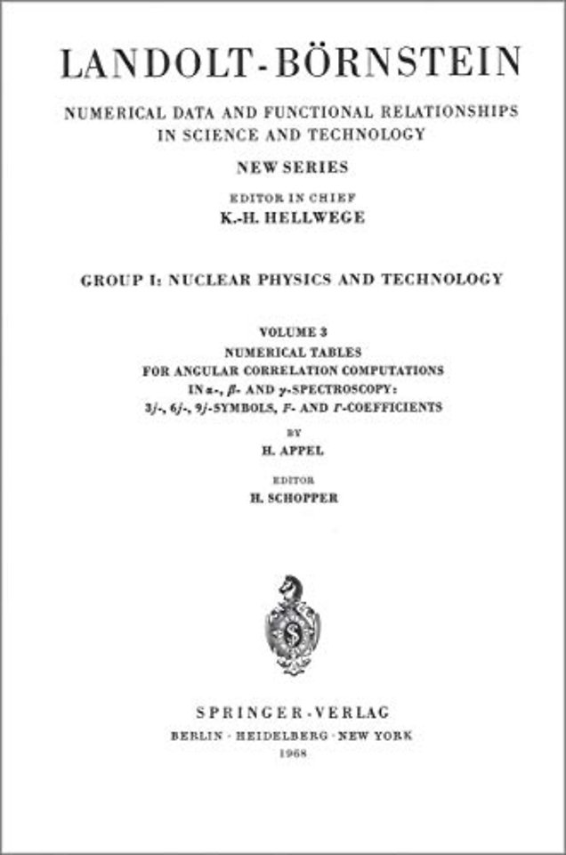 Numerical Tables for Angular Correlation Computations in alpha-, beta-, gamma-Spectroscopy: 3j-, 6j-, 9j-Symbols, F- and gamma-Coefficients / Numerische Tabellen für die Berechnung von Winkelkorrelationen in der alpha-, beta-,gamma-Spectroscopy: 3j-, 6j-,