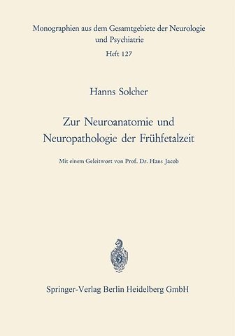 Zur Neuroanatomie und Neuropathologie der Frühfetalzeit