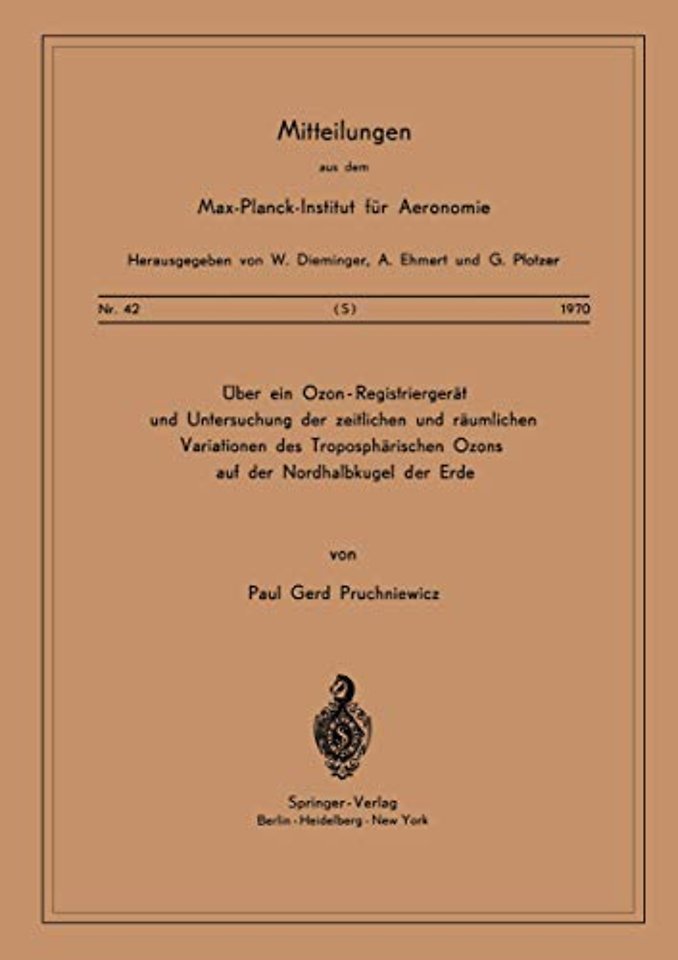 Über ein Ozon — Registriergerät und Untersuchung der Zeitlichen und Räumlichen Variationen des Troposphärischen Ozons auf der Nordhalbkugel der Erde