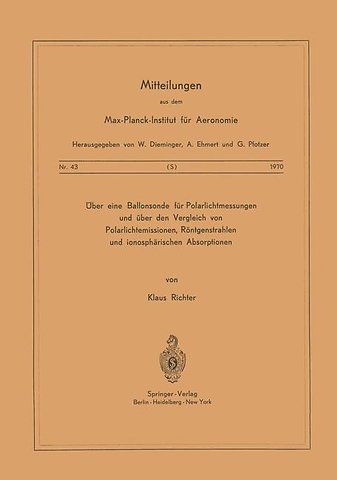 Über eine Ballonsonde für Polarlichtmessungen und über den Vergleich von Polarlichtemissionen, Röntgenstrahlen und Ionosphärischen Absorptionen
