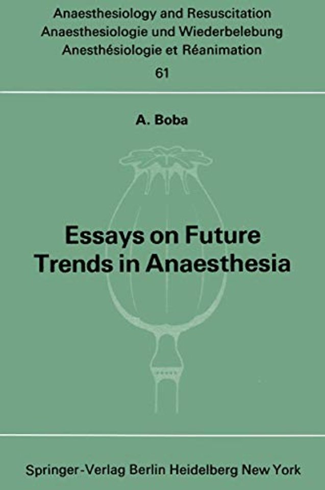 Essays on Future Trends in Anaesthesia