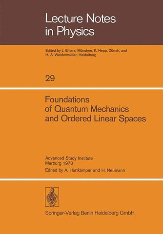 Foundations of Quantum Mechanics and Ordered Linear Spaces
