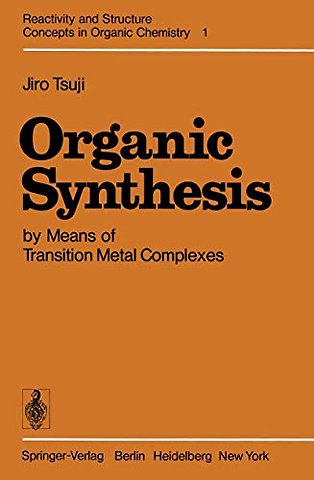 Organic Synthesis by Means of Transition Metal Complexes