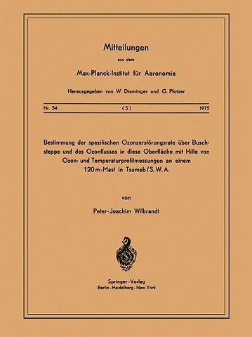 Bestimmung der Spezifischen Ozonzerstörungsrate über Buschsteppe und des Ozonflusses in diese OberflÄche mit Hilfe von Ozon- und Temperaturprofilmessungen an Einem 120m-Mast in Tsumeb/ S. W. A.