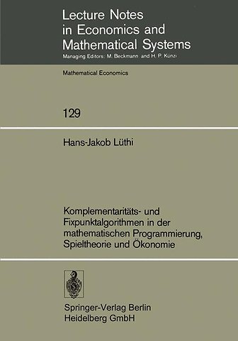 Komplementaritäts- und Fixpunktalgorithmen in der mathematischen Programmierung, Spieltheorie und Ökonomie