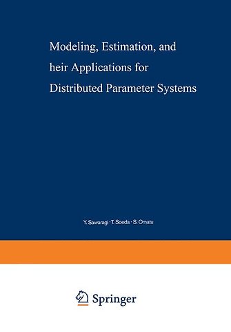 Modeling, Estimation, and Their Applications for Distributed Parameter Systems