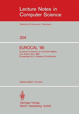 EUROCAL '85. European Conference on Computer Algebra. Linz, Austria, April 1-3, 1985. Proceedings