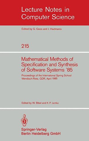 Mathematical Methods of Specification and Synthesis of Software Systems '85