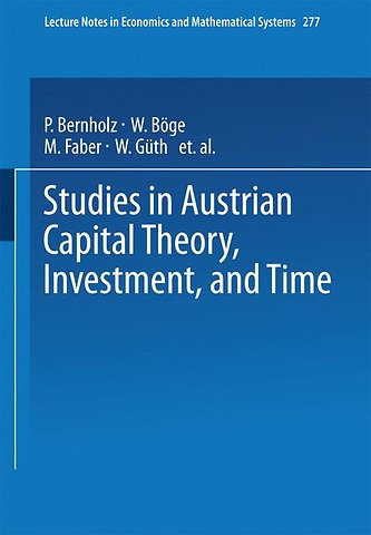 Studies in Austrian Capital Theory, Investment, and Time