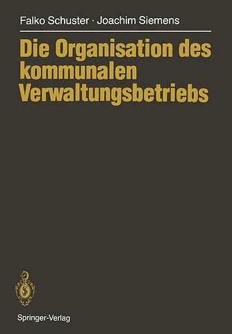 Die Organisation des kommunalen Verwaltungsbetriebs