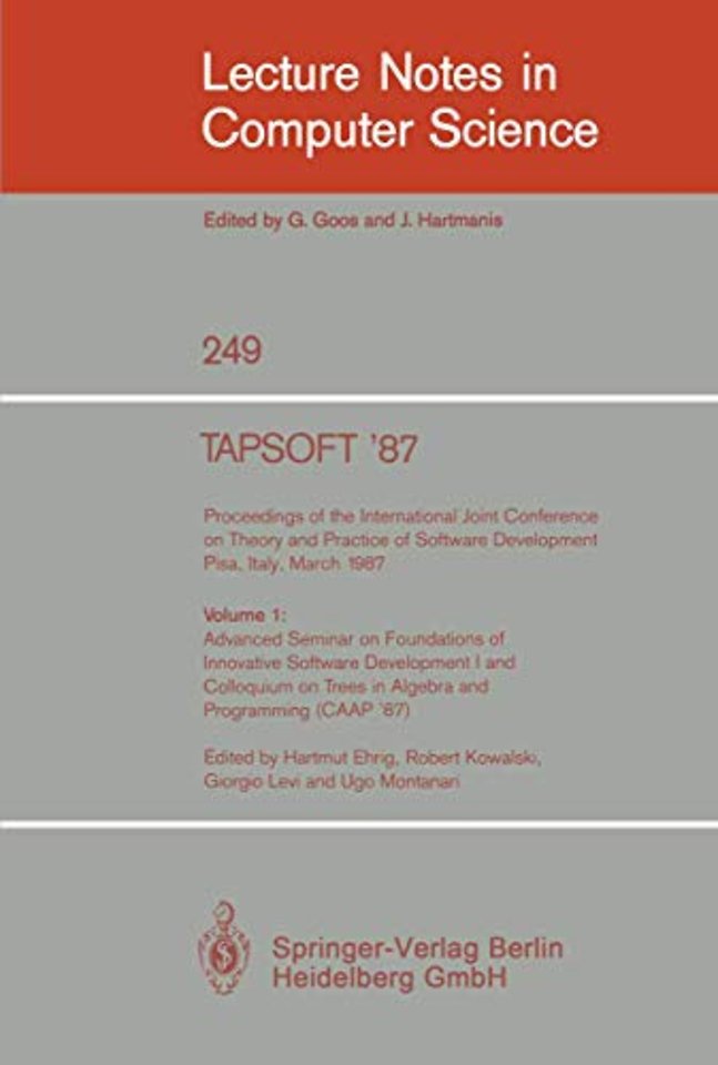 TAPSOFT '87: Proceedings of the International Joint Conference on Theory and Practice of Software Development, Pisa, Italy, March 1987