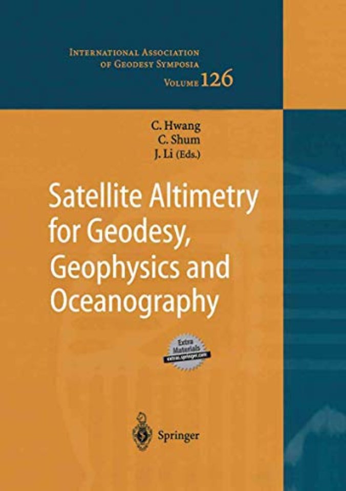 Satellite Altimetry for Geodesy, Geophysics and Oceanography