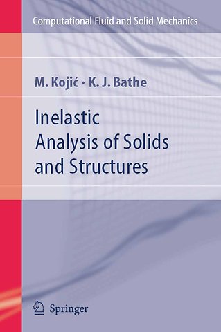 Inelastic Analysis of Solids and Structures
