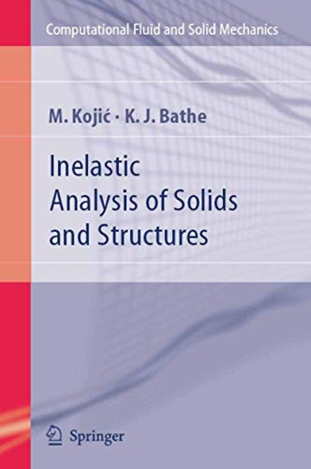 Inelastic Analysis of Solids and Structures