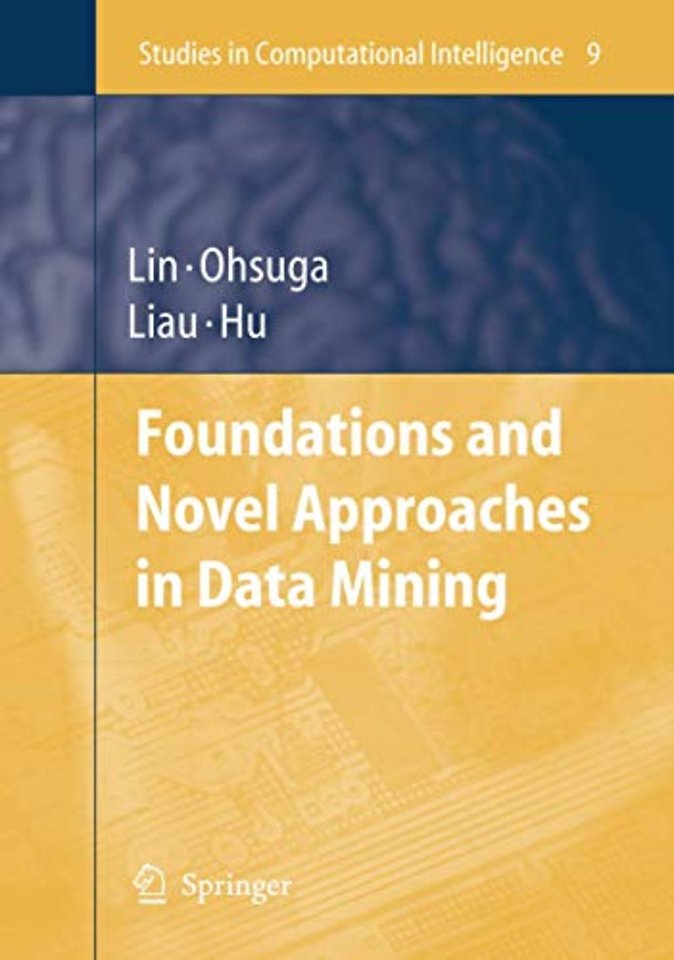 Foundations and Novel Approaches in Data Mining