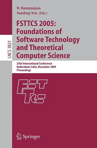 FSTTCS 2005: Foundations of Software Technology and Theoretical Computer Science