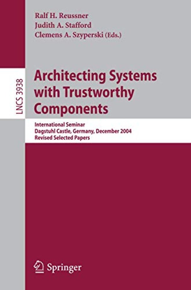 Architecting Systems with Trustworthy Components