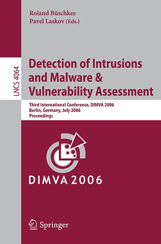 Detection of Intrusions and Malware, and Vulnerability Assessment