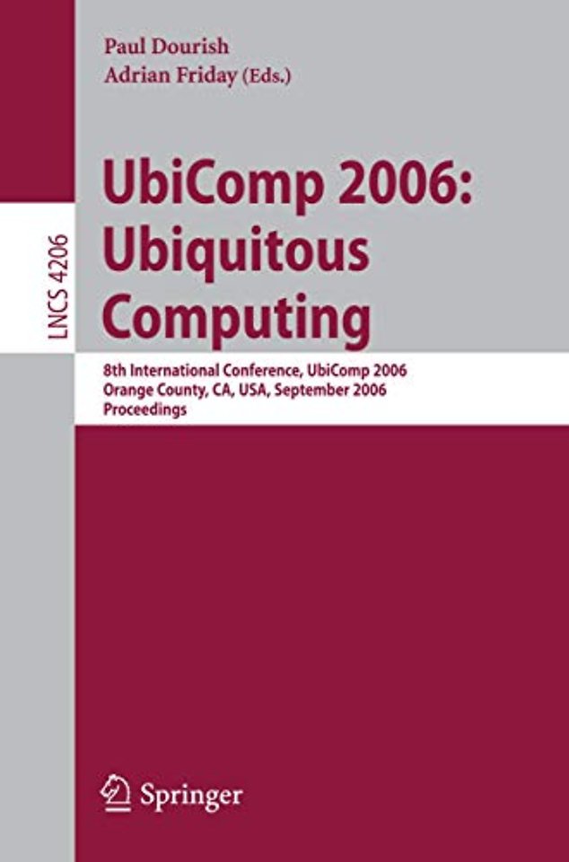 UbiComp 2006: Ubiquitous Computing