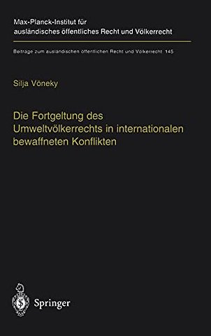 Die Fortgeltung DES Umweltvolkerrechts in Internationalen Bewaffneten Konflikten