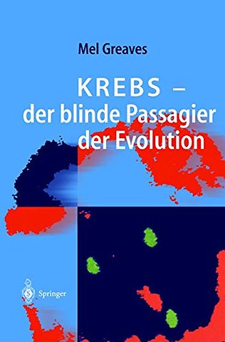 Krebs — der blinde Passagier der Evolution