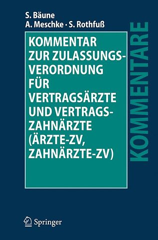 Kommentar zur Zulassungsverordnung für Vertragsärzte und Vertragszahnärzte (Ärzte-ZV, Zahnärzte-ZV)