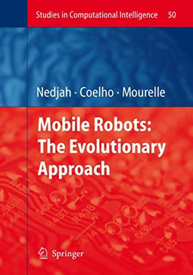 Mobile Robots: The Evolutionary Approach