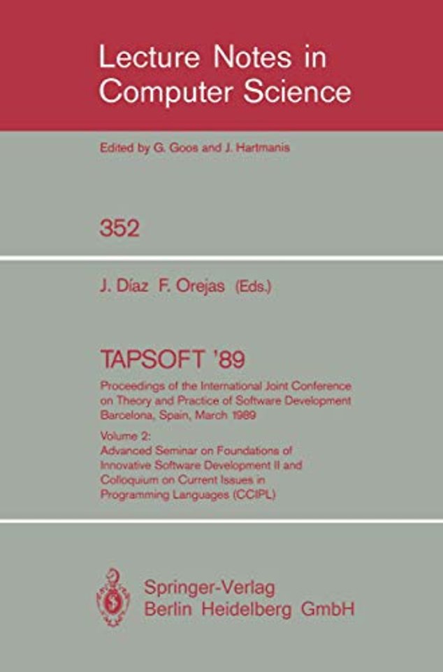 TAPSOFT '89: Proceedings of the International Joint Conference on Theory and Practice of Software Development Barcelona, Spain, March 13-17, 1989