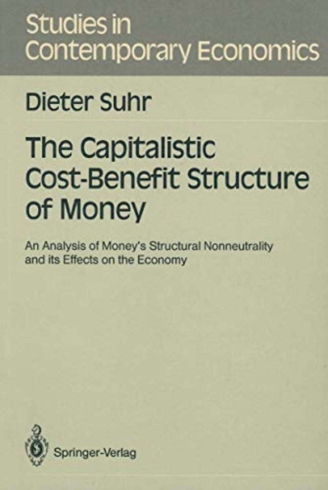 The Capitalistic Cost-Benefit Structure of Money