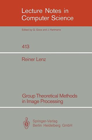 Group Theoretical Methods in Image Processing