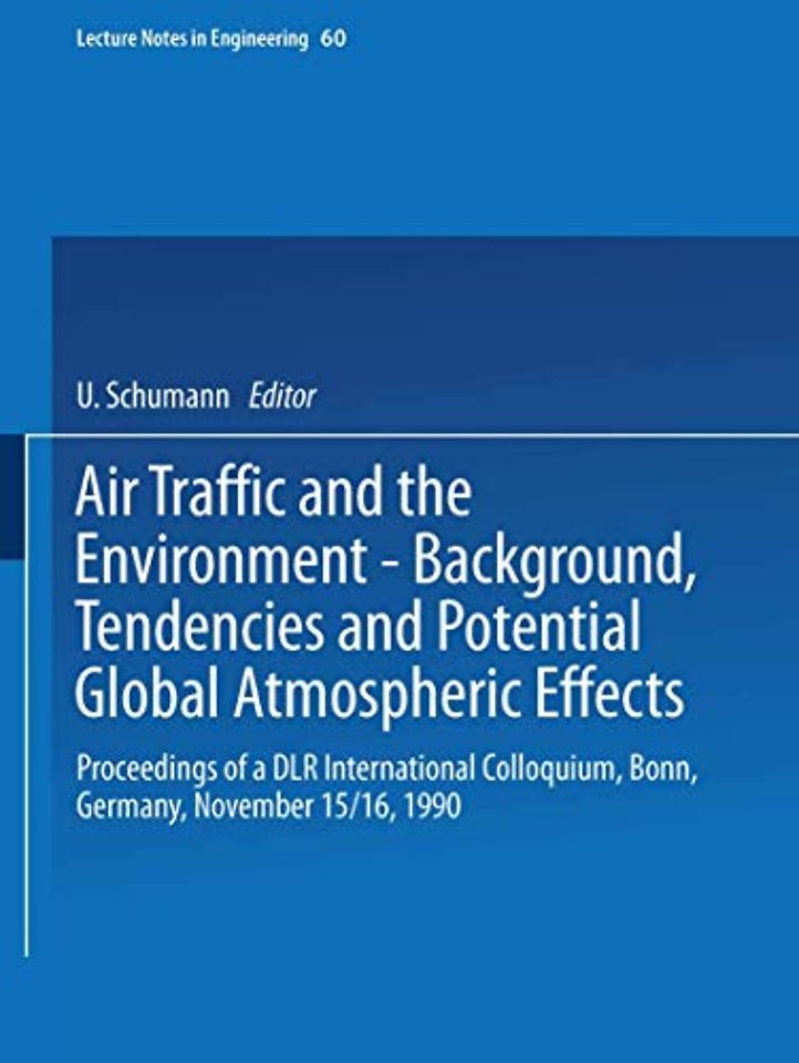 Air Traffic and the Environment — Background, Tendencies and Potential Global Atmospheric Effects