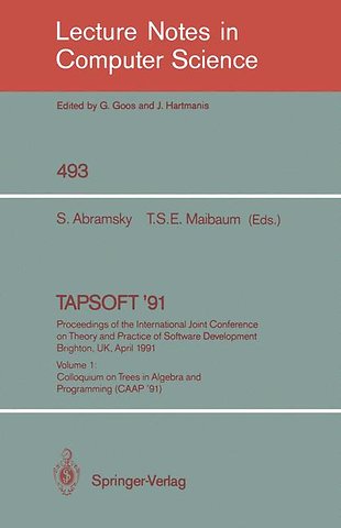 TAPSOFT '91: Proceedings of the International Joint Conference on Theory and Practice of Software Development, Brighton, UK, April 8-12, 1991