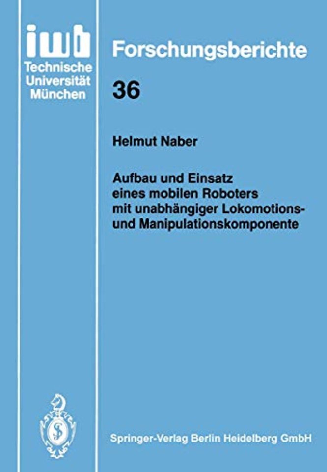 Aufbau und Einsatz eines mobilen Roboters mit unabhängiger Lokomotions- und Manipulationskomponente